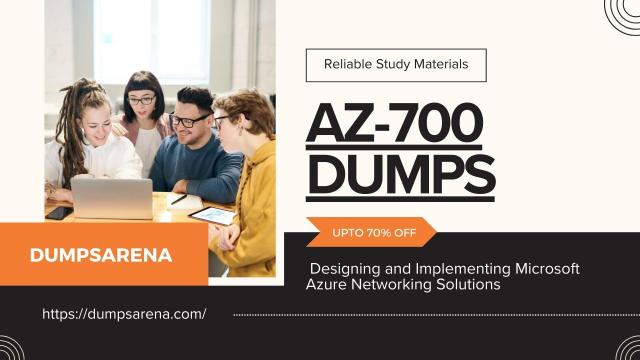 Top Reasons Why You Need AZ-700 Exam Dumps from Dumpsarena