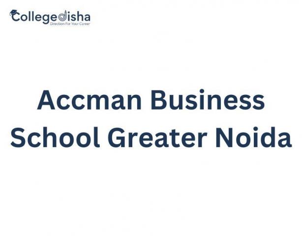 Accman Business School Greater Noida