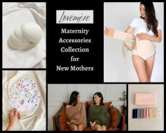 Lovemere Maternity Accessories Collection for New Mothers