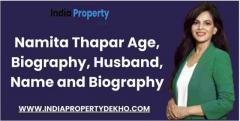 Namita Thapar Age 47 , Net worth And Shocking Life Journey