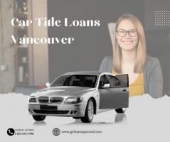  Car Title Loans Vancouver - Borrow with Confidence