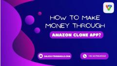 how to make money through Amazon clone app?