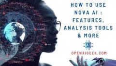 How to Use Nova AI | Features, Analysis Tools & More