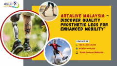 Artalive Malaysia - Discover Quality Prosthetic Legs for Enhanced Mobility