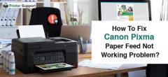 How To Fix Canon Pixma Paper Feed Not Working Problem?