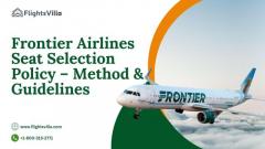 Frontier Airlines Seat Selection Policy – Method & Guidelines