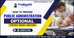 How To Prepare Public Administration Optional Without Coaching For The UPSC?