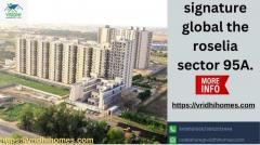 Signature Global The Roselia Sector 95A Where Luxury Blooms in Gurgaon