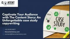 Captivate Your Audience with The Content Story: An Unforgettable case study copywriting