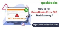 How to Troubleshoot QuickBooks Error 502 Bad Gateway?