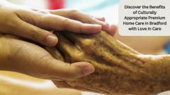 Elevating Well-Being: Personal Care Leeds by Love in Care
