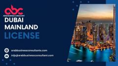 Get Your Dubai Mainland License - Simplified Business Setup in Dubai
