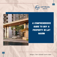 A Comprehensive Guide to buy a property in L&T Mahim