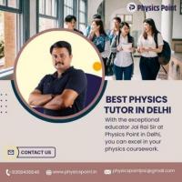 Best Physics Tutor in Delhi