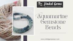Buy Wholesale Aquamarine Gemstone Beads Online From Jindal Gems
