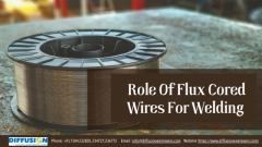 Role Of Flux Cored Wires For Welding 