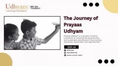 The Journey of Prayaas Udhyam