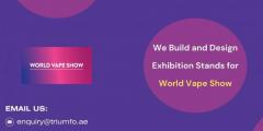 Lead the Way with Our Stands: World Vape Show Dubai