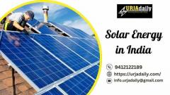 Urjadaily From Sunlight to Homes: How Solar Energy is Changing Lives in India