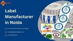  Label Manufacturer in Noida: The Best Solution for Every Need