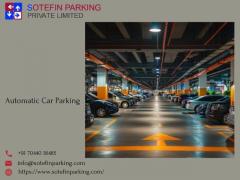 Streamline Your Parking with Sotefin's Automatic Car Parking Solutions