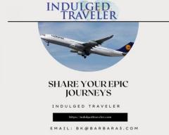 Indulged Traveler Invites You: Share Your Epic Journeys