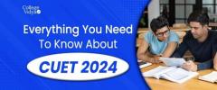 CUET 2024: Exam Date (Out), Registration, Eligibility, Syllabus