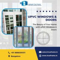 Upvc Windows and Doors in Bangalore | Neelaadri True Frame