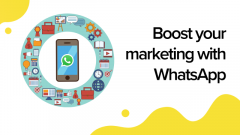 Boost your business with whatsapp marketing