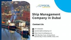 Best Ship management company in Dubai - Focal Shipping