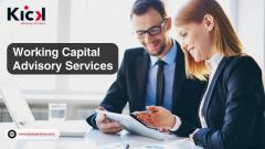 Elevate Your Business Operations with KICK Advisory Services' Working Capital Advisory Solutions