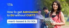 How to Get Admission to Delhi University Without a CUET Score?