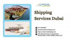 Best Shipping Services in Dubai with Focal Shipping
