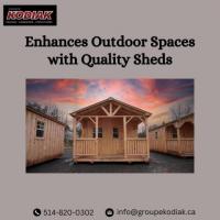 Groupe Kodiak Enhances Outdoor Spaces with Quality Sheds