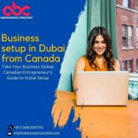 Business Setup in Dubai from Canada: Your Ultimate Guide