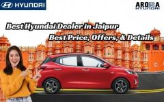 Best Hyundai Dealer in Jaipur - Best Price, Offers, & Details