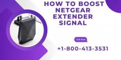 How to Boost Netgear Extender Signal| Call +1-800-413-3531