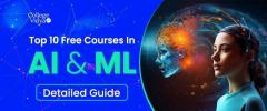 Top 10 Free Artificial Intelligence and Machine Learning Courses with Certificates In 2024