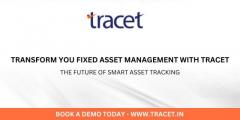 Transform your Fixed asset management with Tracet-The future of Smart asset tracking