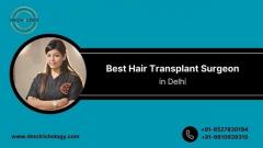 Best Hair Transplant Surgeon in Delhi