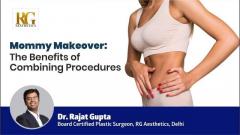 Mommy Makeover: The Benefits of Combining Procedure |Tummy Tuck with Breast Surgery - Dr Rajat Gupta